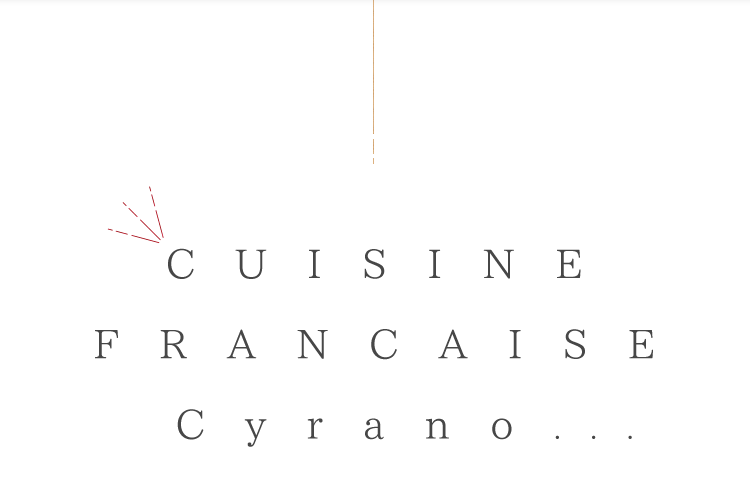 CUISINE FRANCAISE Cyrano…